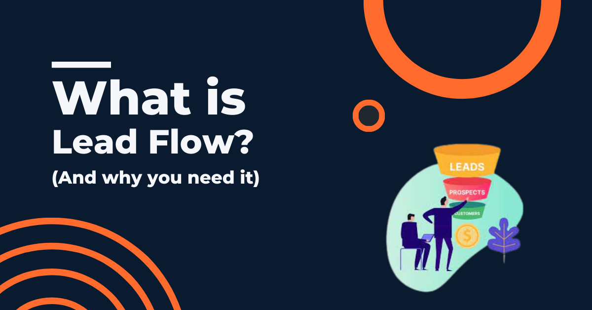 What Is Lead Flow?